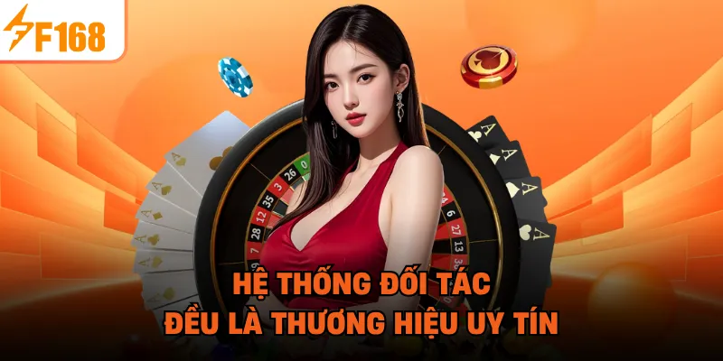 Hệ thống đối tác đều là thương hiệu uy tín